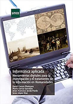Informática aplicada. Herramientas digitales para la investigación y el tratamiento de la información en Humanidades