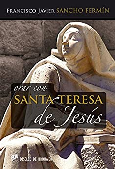 Orar con Santa Teresa de Jesús (Orar con...)