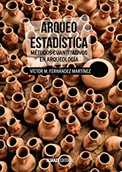 Arqueo-Estadística: Métodos cuantitativos en Arqueología (El libro universitario – Manuales)