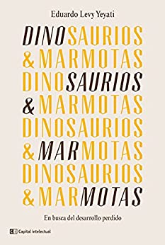 Dinosaurios & Marmotas: En busca del desarrollo perdido (Coyuntura)
