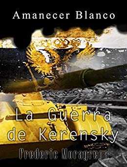 La Guerra de Kerensky (Amanecer Blanco nº 2)