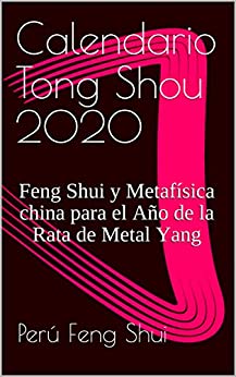 Calendario Tong Shou 2020: Feng Shui y Metafísica china para el Año de la Rata de Metal Yang (1 nº 12020)