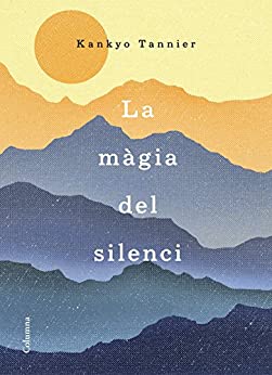 La màgia del silenci (NO FICCIÓ COLUMNA) (Catalan Edition)