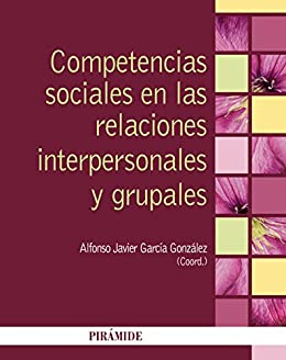 Competencias sociales en las relaciones interpersonales y grupales (Psicología)
