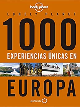1000 experiencias únicas - Europa (Viaje y aventura)