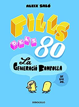 Fills dels 80: La generació bombolla (Catalan Edition)