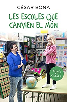 Les escoles que canvien el món (Catalan Edition)
