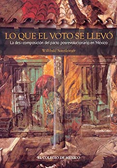 Lo que el voto se llevó: la des-composición del pacto posrevolucionario en México