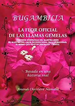 Bugambilia, la Flor Oficial de las Llamas Gemelas: Basada en una historia real