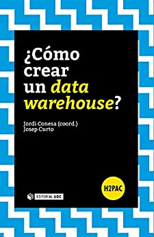 ¿Cómo crear un data warehouse? (H2PAC)