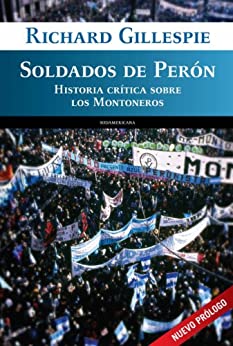Soldados de Perón: Historia crítica sobre los montoneros