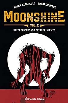 Moonshine nº 02: Un tren cargado de sufrimiento (Independientes USA)