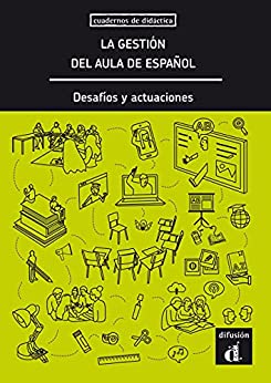 La gestión del aula de español. Desafíos y actuaciones (Cuadernos de didáctica nº 6)