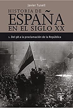 Historia de España en el siglo XX - 1: Del 98 a la proclamación de la República