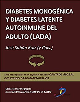 Diabetes monogénica y Diabetes Latente Autoinmune del Adulto (LADA) (Capítulo del libro Control global del riesgo cardiometabólico )