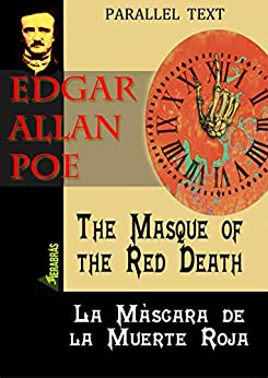 THE MASQUE OF THE RED DEATH / LA MÁSCARA DE LA MUERTE ROJA hyperlinked parallel text ENGLISH / SPANISH (FIERABRÁS parallel text nº 6)