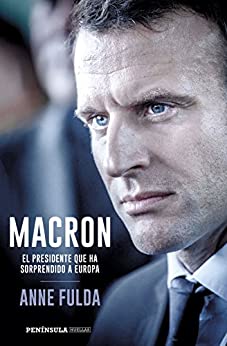 Macron, el presidente que ha sorprendido a Europa (HUELLAS)