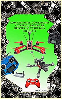 Componentes, conexiones y configuración de drones de carreras y freestyle: Curso drones de carreras