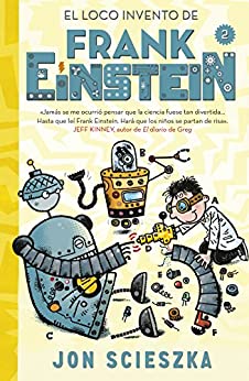 El loco invento de Frank Einstein (Serie Frank Einstein 2)