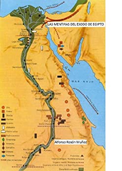 LAS MENTIRAS DEL ÉXODO DE EGIPTO (DESTELLOS DE REALIDAD nº 1)