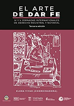 El Arte de Dar Fe: IV y V Jornadas Internacionales de Derecho Registral y Notarial