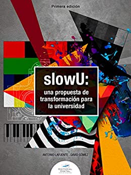 slowU: una propuesta de transformación para la universidad