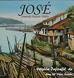 José: Versión Infantil de la novela de A. Palacio Valdés