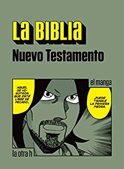 La Biblia. Nuevo Testamento: el manga (La otra h)