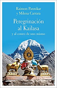 Peregrinación al Kailasa y al centro de uno mismo (FILOSOFIAS Y RELIGIONES)