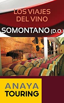Los viajes del vino. Somontano (Guías Touring)