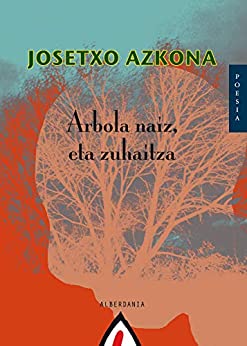 Arbola naiz, eta zuhaitza (Poesía Book 16) (Basque Edition)
