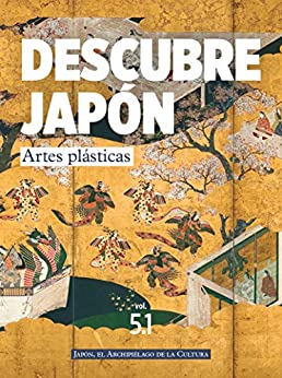 DESCUBRE JAPÓN - ARTES PLÁSTICAS (JAPÓN, EL ARCHIPIÉLAGO DE LA CULTURA - C2 nº 1)