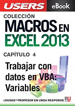 Macros en Excel 2013: Trabajar con datos en VBA: Variables (Colección Macros en Excel 2013 nº 4)
