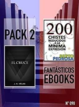 El Cruce + 200 Chistes Reducidos a la Mínima Expresión: Pack 2 Fantásticos Ebooks, nº 098