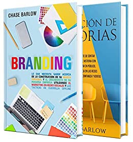 Branding: Una guía esencial sobre el Brand Storytelling y para hacer crecer su pequeña empresa usando el marketing de los medios sociales y las tácticas de guerrilla offline