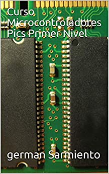 Curso Microcontroladores Pics Primer Nivel
