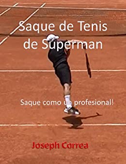 Saque de Tenis de Superman: Saque como un profesional!