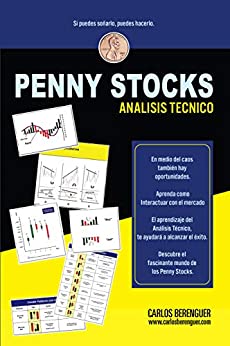 PENNY STOCKS. Análisis Técnico: Elementos básicos que debemos comprender, para incursionar de manera exitosa, en el mundo de los PENNY STOCKS.