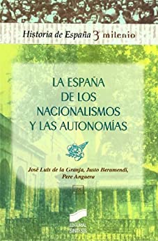 La España de los nacionalismos y las autonomías (Historia de España, 3er milenio nº 38)