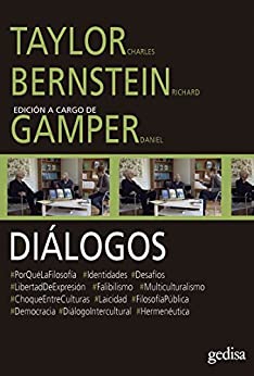 Diálogos: Taylor Charles y Bernstein Richard con Gamper Daniel