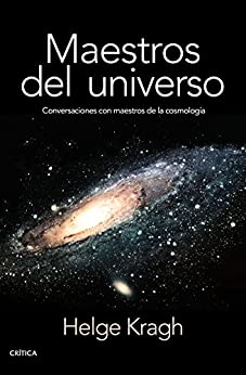 Maestros del universo: Conversaciones con los cosmólogos del pasado (Drakontos)