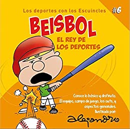 Beisbol: El Rey de los deportes. (Los Deportes con los Escuincles)