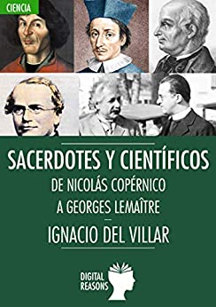 Sacerdotes y científicos: De Nicolas Copernico a Georges Lemaitre (Argumentos para el s. XXI nº 71)