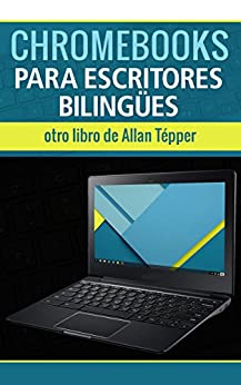 Chromebooks para escritores bilingües y productores de audio/podifusores