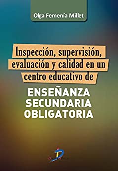 Inspección, supervisión, evaluación y calidad de un centro educativo de Enseñanza Secundaria Obligatoria