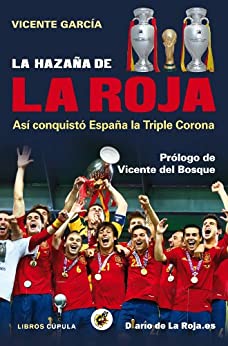 La hazaña de la Roja: Así conquistó España la triple corona (Hobbies)