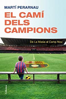 El camí dels campions (NO FICCIÓ COLUMNA Book 99) (Catalan Edition)