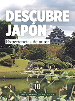 DESCUBRE JAPÓN – EXPERIENCIAS DE AUTOR (DESCUBRE JAPÓN-VIAJAR nº 10)