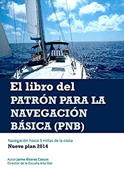 El Libro del Patrón para la Navegación Básica (PNB): Navegación hasta 5 millas de la costa. Nuevo plan 2014
