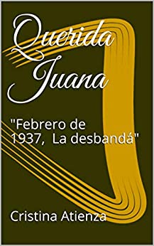 Querida Juana: Febrero de 1937, » La desbandá»